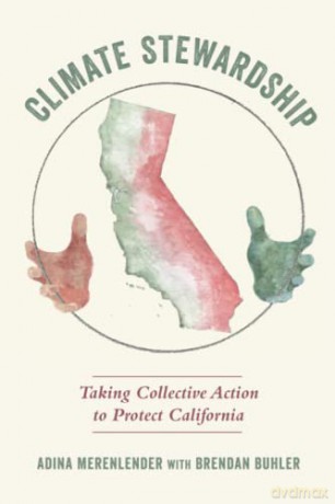 Climate Stewardship: Taking Collective Action to Protect California - Merenlender [KSIĄŻKA]