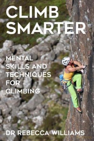 Climb Smarter: Mental Skills and Techniques for Climbing - Rebecca Williams [KSIĄŻKA]