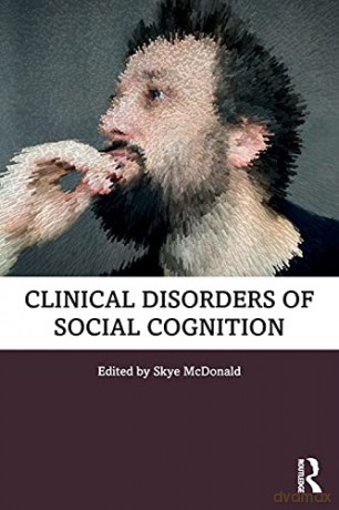 Clinical Disorders of Social Cognition - Skye McDonald [KSIĄŻKA]
