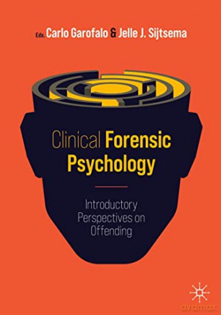 Clinical Forensic Psychology: Introductory Perspectives on Offending - Carlo Garofalo [KSIĄŻKA]