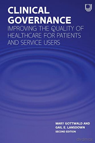 Clinical Governance: Improving the Quality of Healthcare for Patients and Service Users - Mary Gottwald [KSIĄŻKA]