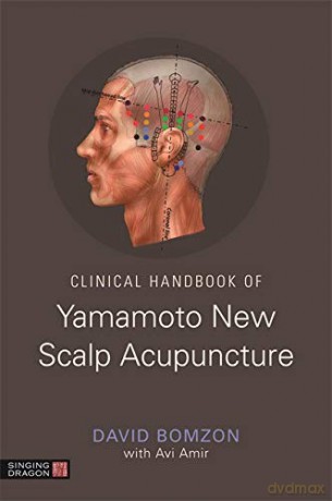Clinical Handbook of Yamamoto New Scalp Acupuncture - David Bomzon [KSIĄŻKA]