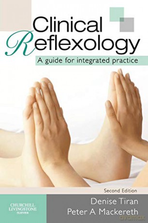 Clinical Reflexology: A Guide For Integrated Practice - Denise Tiran [KSIĄŻKA]