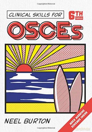 Clinical Skills for OSCEs, sixth edition - Neel Burton [KSIĄŻKA]