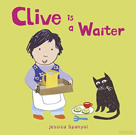 Clive is a Waiter: 4 (Clive's Jobs, 4) - Jessica Spanyol [KSIĄŻKA]