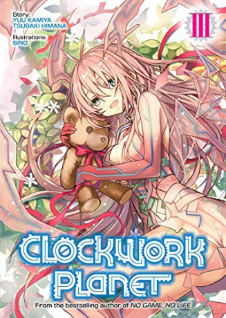 Clockwork Planet (Light Novel) Vol. 3 - Yuu Kamiya [KSIĄŻKA]
