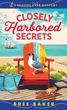 Closely Harbored Secrets: 5 (Seaside Café Mysteries, 5) - Bree Baker [KSIĄŻKA]