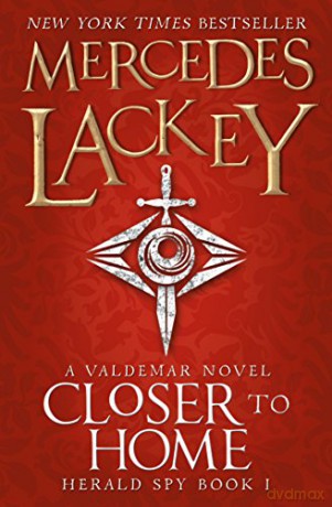 Closer to Home (Herald Spy 1): Book 1 (The Herald Spy) - Mercedes Lackey [KSIĄŻKA]