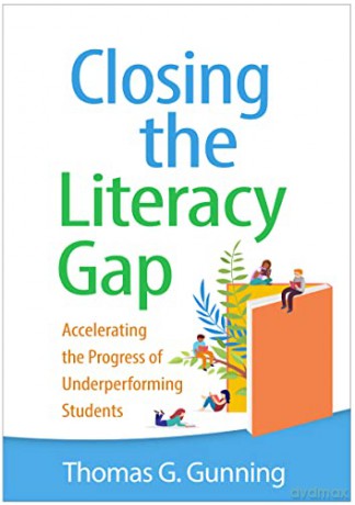 Closing the Literacy Gap: Accelerating the Progress of Underperforming Students - Thomas G Gunning [KSIĄŻKA]