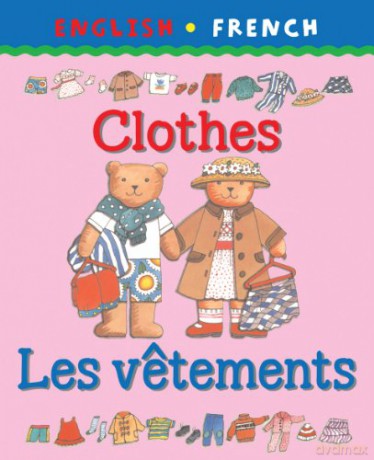 Clothes/Les Vetements (Bilingual First Books) (Bilingual First Books French) - Catherine Bruzzone [KSIĄŻKA]