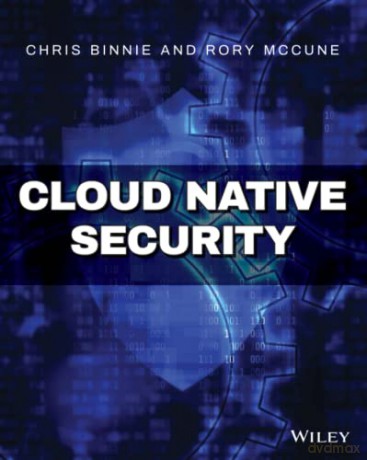 Cloud Native Security - Chris Binnie [KSIĄŻKA]