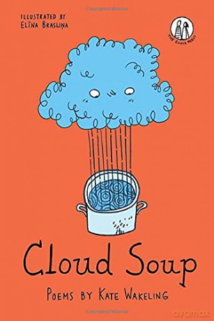 Cloud Soup: Poems for Children - Kate Wakeling [KSIĄŻKA]