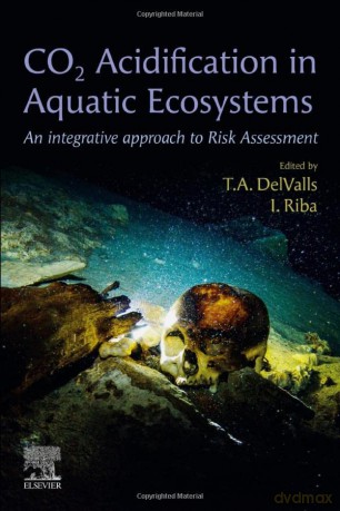 CO2 Acidification in Aquatic Ecosystems: An Integrative Approach to Risk Assessment - T. A. Del Valls [KSIĄŻKA]