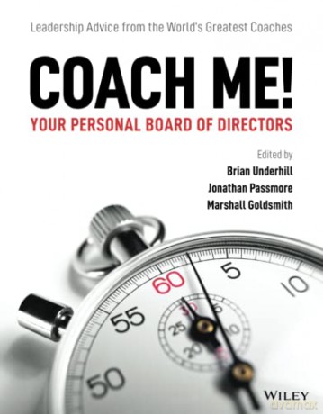 Coach Me! Your Personal Board of Directors: Leadership Advice from the World's Greatest Coaches - Brian Underhill [KSIĄŻKA]