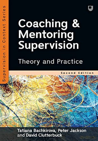 Coaching and Mentoring Supervision: Theory and Practice - Tatiana Bachkirova [KSIĄŻKA]