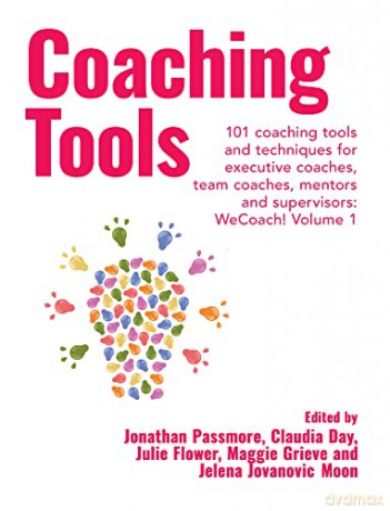 Coaching Tools: 101 coaching tools and techniques for executive coaches, team coaches, mentors and supervisors: WeCoach! Volume 1: 2 [KSIĄŻKA]