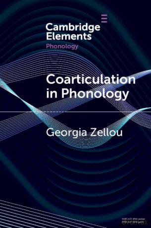 Coarticulation in Phonology (Elements in Phonology) - Georgia Zellou [KSIĄŻKA]