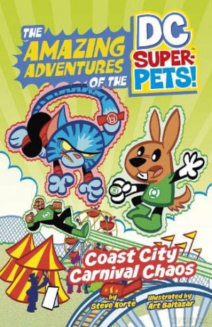 Coast City Carnival Chaos (The Amazing Adventures of the DC Super-Pets) - Steve Korte [KSIĄŻKA]