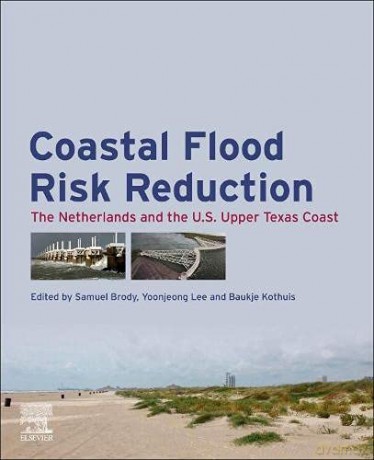 Coastal Flood Risk Reduction: The Netherlands and the US Upper Texas Coast - Samuel Brody [KSIĄŻKA]