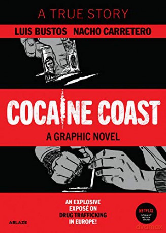 Cocaine Coast: History and Indiscretions of the Narco Trafficking in Spain - Luis Bustos [KSIĄŻKA]