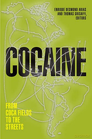 Cocaine: From Coca Fields to the Streets - Thomas Grisaffi [KSIĄŻKA]