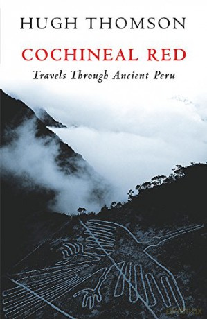 Cochineal Red: Travels Through Ancient Peru - Hugh Thomson [KSIĄŻKA]
