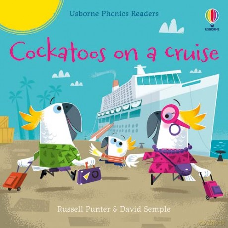 Cockatoos on a cruise (Phonics Readers) - Russell Punter [KSIĄŻKA]