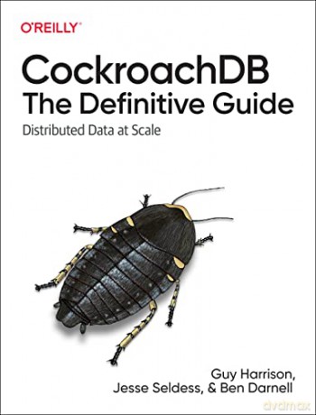 CockroachDB: The Definitive Guide: Distributed Data at Scale - Jesse Seldess [KSIĄŻKA]