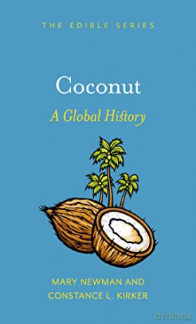 Coconut: A Global History (Edible) - Mary Newman [KSIĄŻKA]