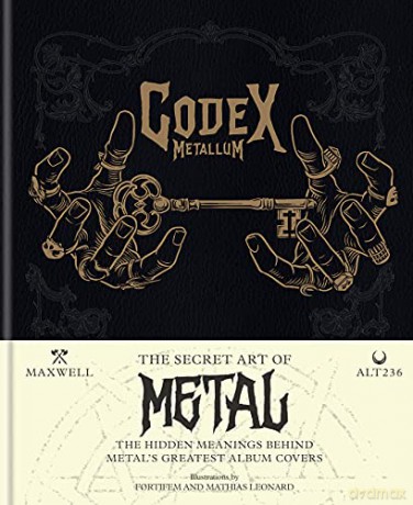 Codex Metallum: The secret art of metal decoded - Alt236 [KSIĄŻKA]
