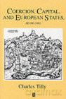Coercion, Capital, and European States, A.D. 990-1990 (Studies in Social Discontinuity) - Tilly [KSIĄŻKA]
