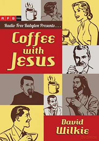 Coffee with Jesus - David Wilkie [KSIĄŻKA]