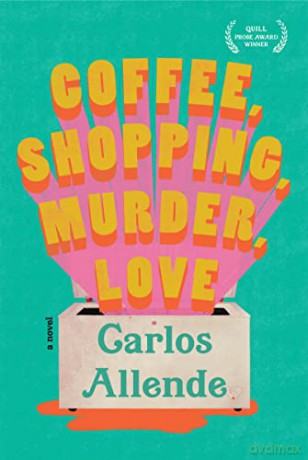 Coffee, Shopping, Murder, Love - Carlos Allende [KSIĄŻKA]