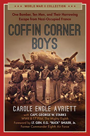 Coffin Corner Boys: One Bomber, Ten Men, and Their Harrowing Escape from Nazi-Occupied France (World War II Collection) - Carole Engle Avriett [KSIĄŻKA]