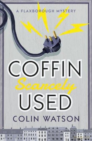 Coffin, Scarcely Used: Volume 1 (A Flaxborough Mystery) - Colin Watson [KSIĄŻKA]