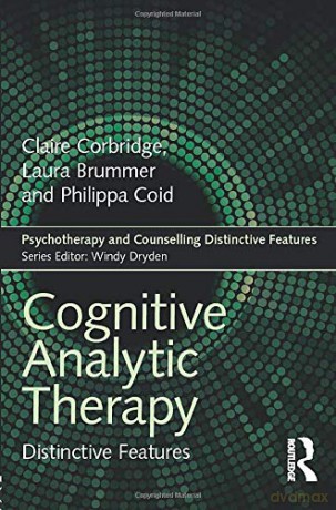 Cognitive Analytic Therapy: Distinctive Features (Psychotherapy and Counselling Distinctive Features) - Claire Corbridge [KSIĄŻKA]