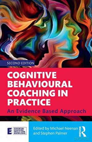 Cognitive Behavioural Coaching in Practice: An Evidence Based Approach (Essential Coaching Skills and Knowledge) - Michael Neenan [KSIĄŻKA]