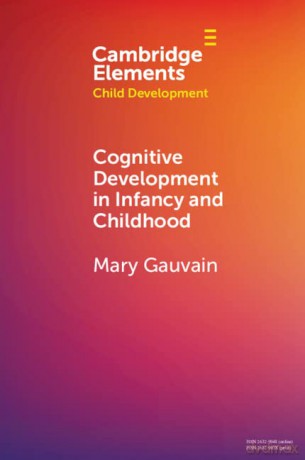 Cognitive Development in Infancy and Childhood (Elements in Child Development) - Mary Gauvain [KSIĄŻKA]