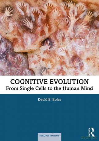 Cognitive Evolution: From Single Cells to the Human Mind - David B. Boles [KSIĄŻKA]