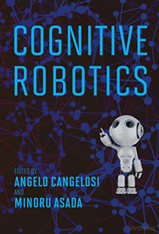 Cognitive Robotics (Intelligent Robotics and Autonomous Agents series) - Angelo Cangelosi [KSIĄŻKA]