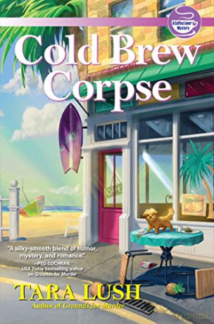 Cold Brew Corpse: A Coffee Lover's Mystery - Tara Lush [KSIĄŻKA]