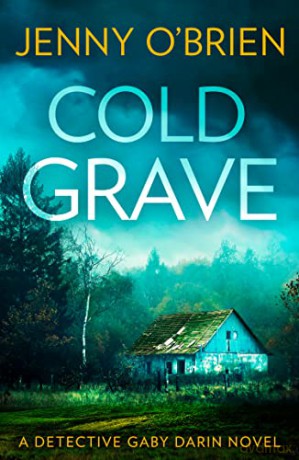 Cold Grave: An absolutely gripping crime thriller that will leave your heart racing: Book 6 (Detective Gaby Darin) - Jenny O'Brien [KSIĄŻKA]
