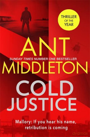 Cold Justice: The Sunday Times bestselling thriller (Mallory) - Ant Middleton [KSIĄŻKA]