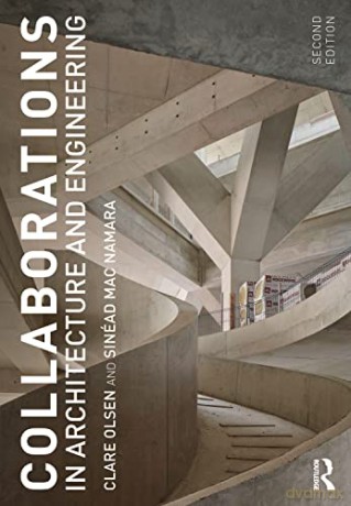 Collaborations in Architecture and Engineering - Clare Olsen [KSIĄŻKA]