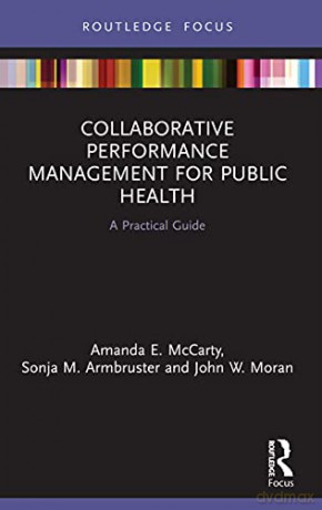 Collaborative Performance Management for Public Health: A Practical Guide - Amanda McCarty [KSIĄŻKA]