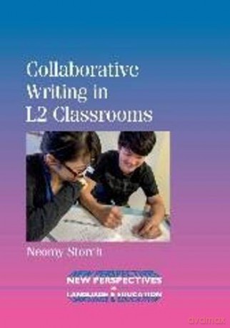 Collaborative Writing in L2 Classrooms (New Perspectives on Language and Education): 31 - Neomy Storch [KSIĄŻKA]