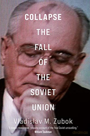 Collapse: The Fall of the Soviet Union - Vladislav M. Zubok [KSIĄŻKA]