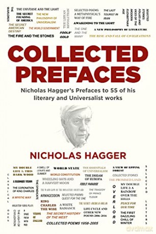 Collected Prefaces: Nicholas Hagger's Prefaces to 55 of his literary and Universalist works: Nicholas Hagger's Prefaces to 55 of his literary and Universalist works - Nicholas Hagger [KSIĄŻKA]