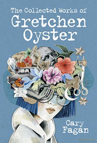 Collected Works Of Gretchen Oyster, The - Fagan [KSIĄŻKA]