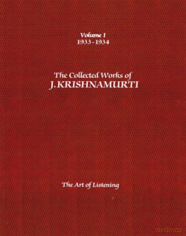 Collected Works Of J. Krishnamurti - Volume I 1933-1934: The Art of Listening - Jiddu Krishnamurti [KSIĄŻKA]